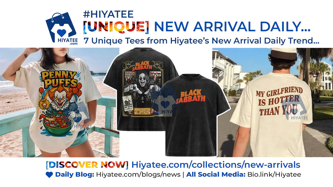 7 Unique Tees from Hiyatee’s New Arrival Daily Trend You Can’t Look Away From