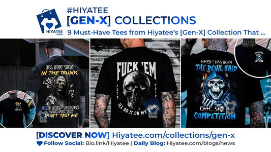 🔥 9 Must-Have Tees from Hiyatee’s [Gen-X] Collection That Scream Attitude