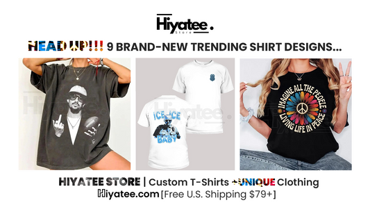 HEADS UP!!! 9 BRAND-NEW TRENDING SHIRT DESIGNS — ONE LOOK AND YOU’RE HOOKED
