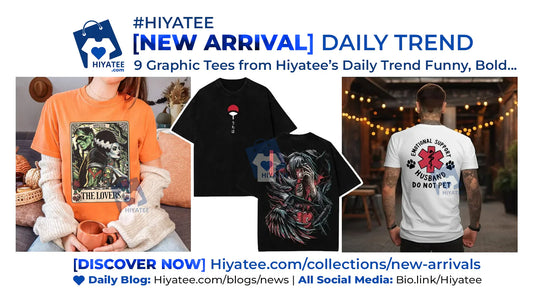 9 Graphic Tees from Hiyatee’s Daily Trend [New Arrival] Funny, Bold, and Unapologetically You