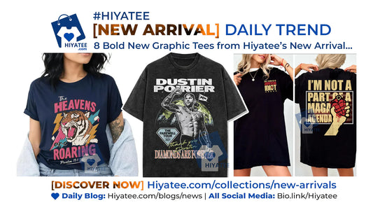8 Bold New Graphic Tees from Hiyatee’s [New Arrival] Daily Hot Trend!