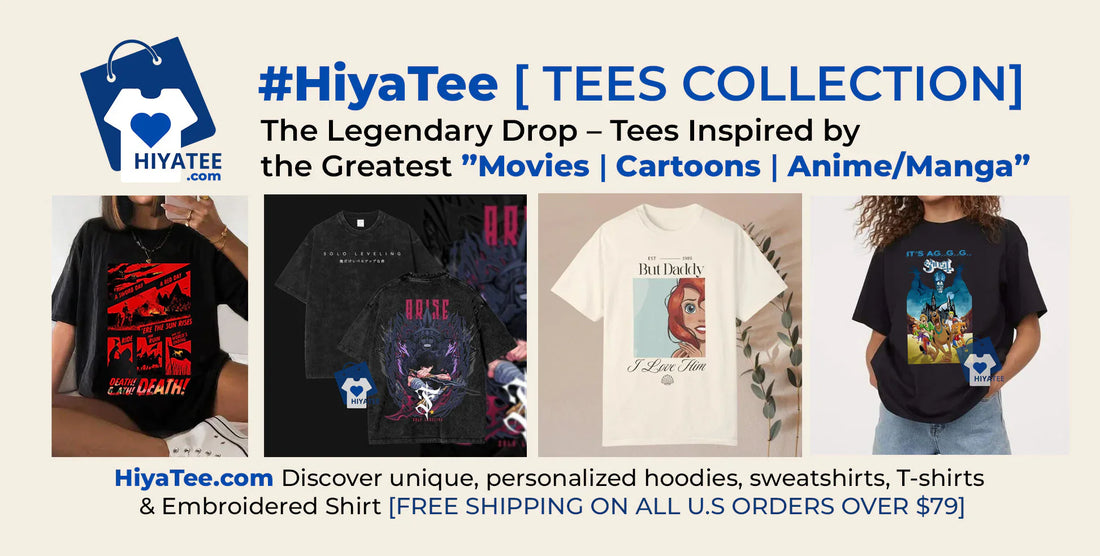 [Hiyatee.com] 🔥 The Legendary Drop – Tees Inspired by the Greatest Movies, Cartoons, Anime/Manga