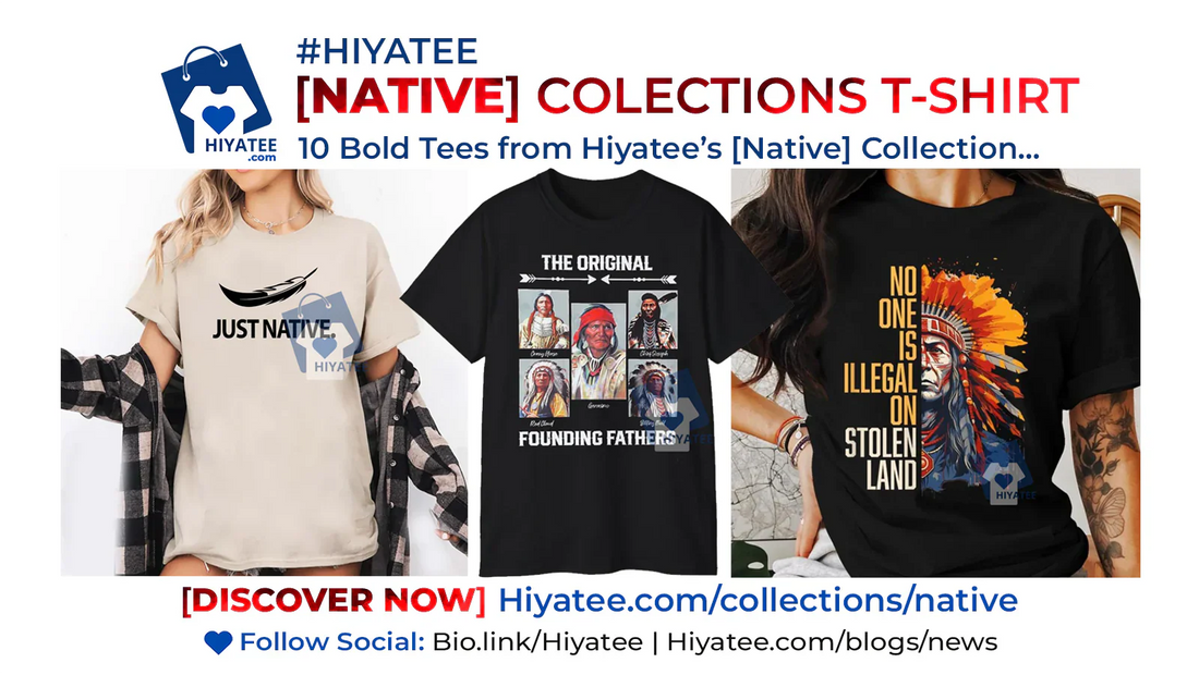 10 Bold Tees from Hiyatee’s [Native] Collection