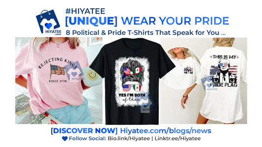 8 Political & Pride T-Shirts That Speak for You 💬