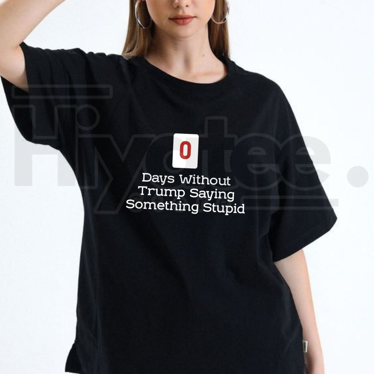 0 Days Without Saying Something Stupid T-Shirt – Funny Sarcastic Political Humor Graphic Tee - Hiyatee