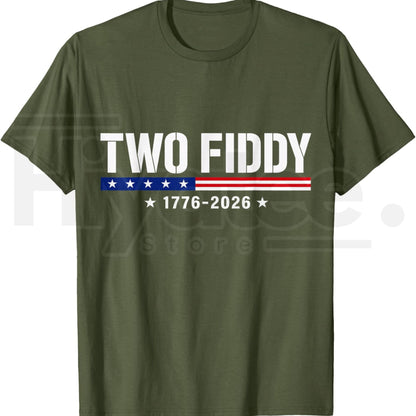Two Fiddy 2 Fiddy 250th Anniversary T-Shirt – Funny Sarcastic 4th of July Patriotic Tee