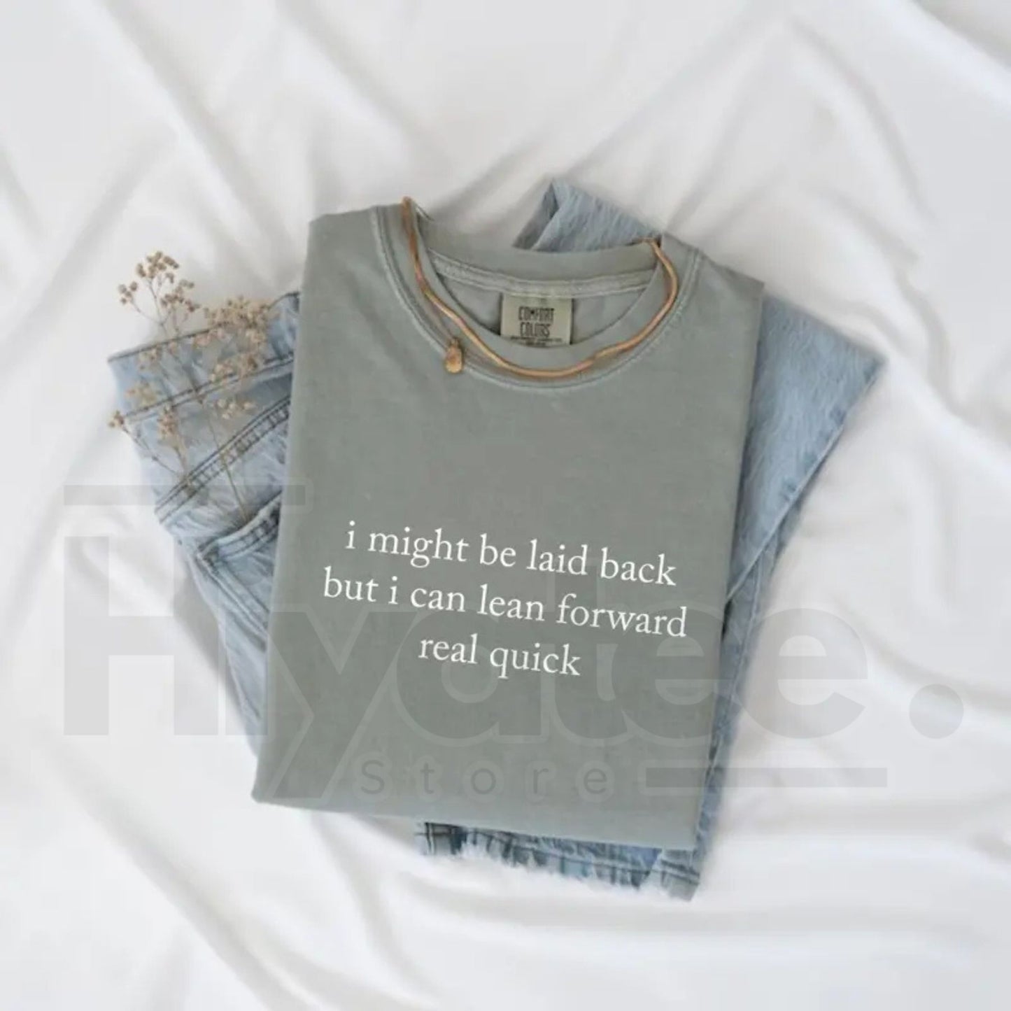 Comfort Colors Might Be Laid Back But I Can Lean Forward Real Quick T-Shirt – Funny Sarcastic Meme Tee for Women