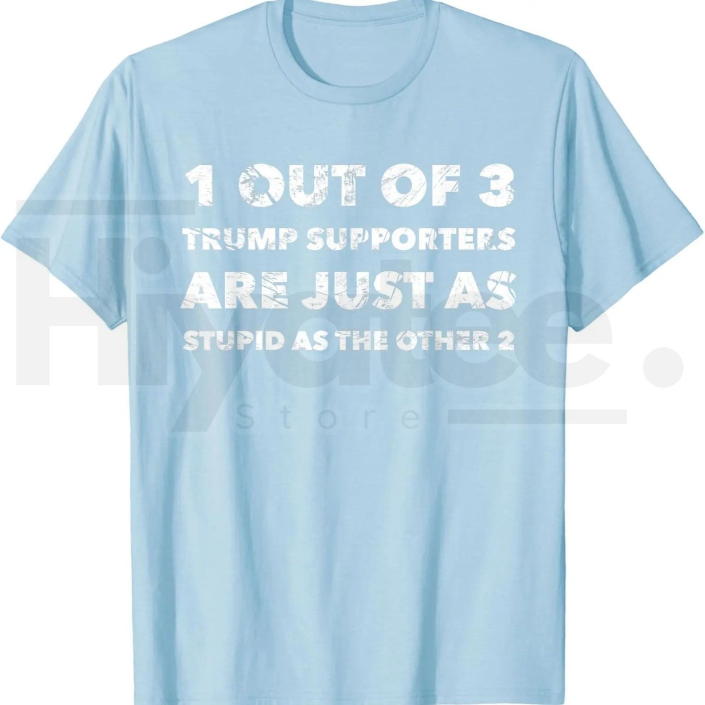 Anti-Trump Trump Supporters are Just Stupid T-Shirt – Political Graphic Tee