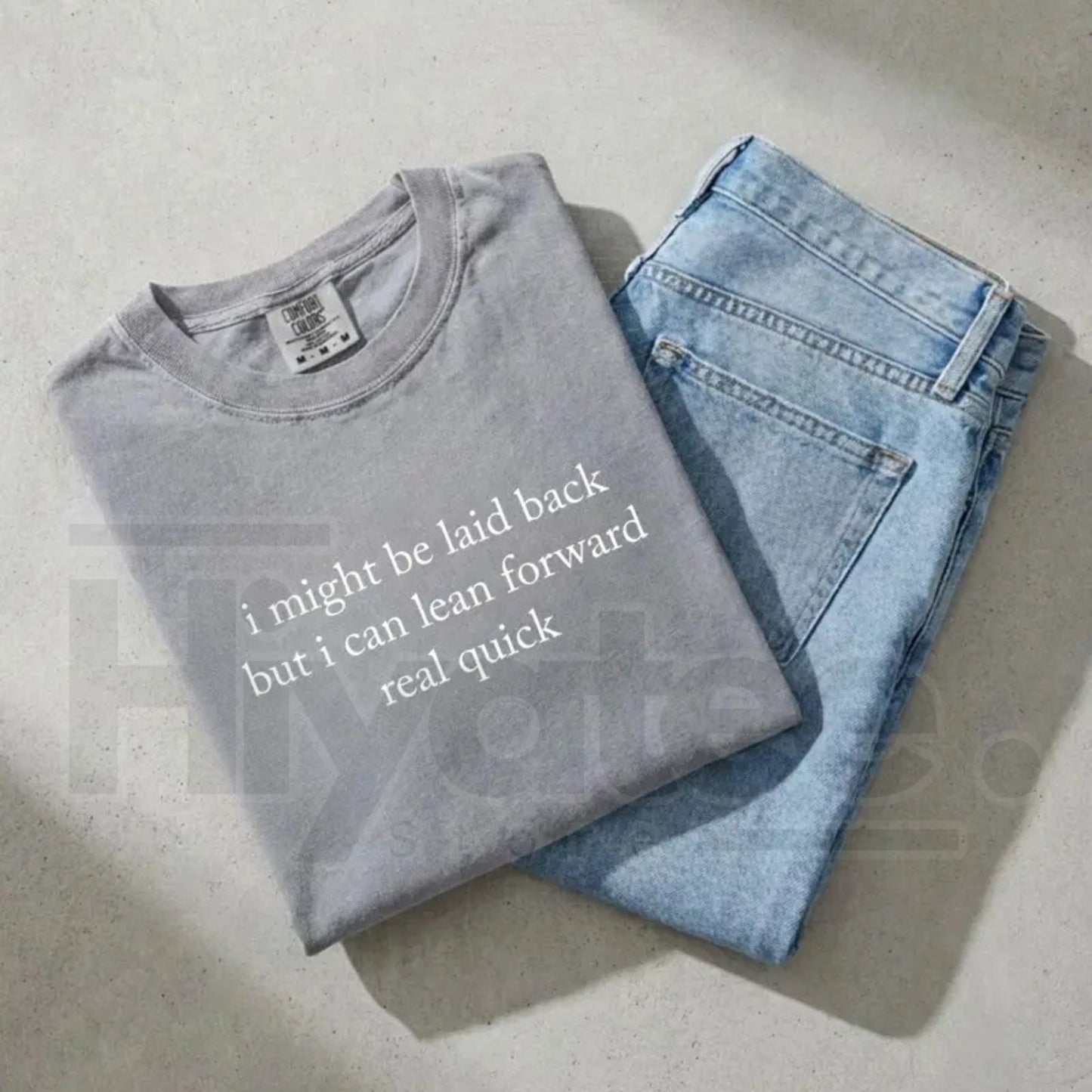 Comfort Colors Might Be Laid Back But I Can Lean Forward Real Quick T-Shirt – Funny Sarcastic Meme Tee for Women