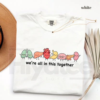 Comfort Colors We're All In This Together Cute Organ Anatomy Tee