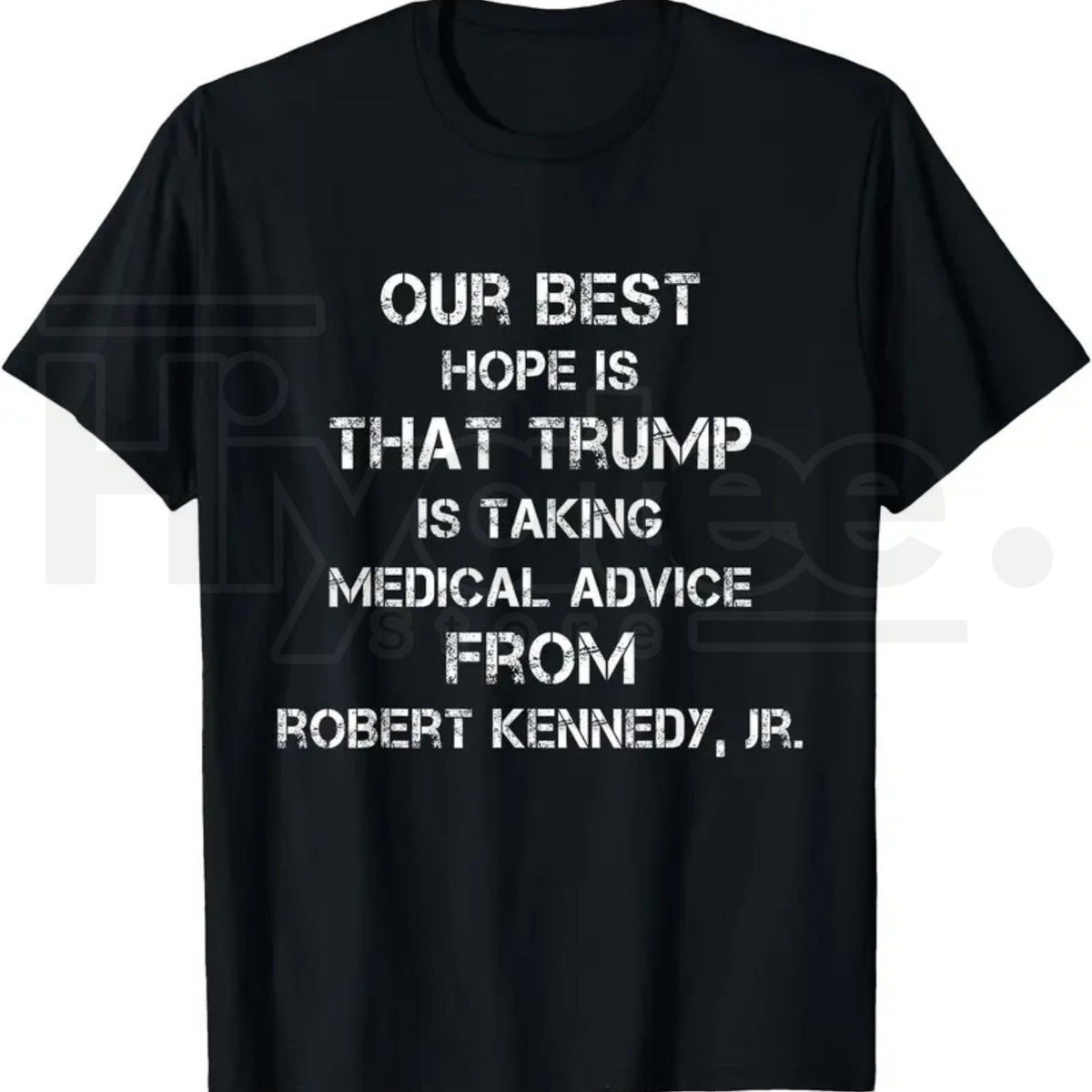 Our Best Hope Is That Trump Is Taking Medical T-Shirt – Retro Vintage Satire Tee