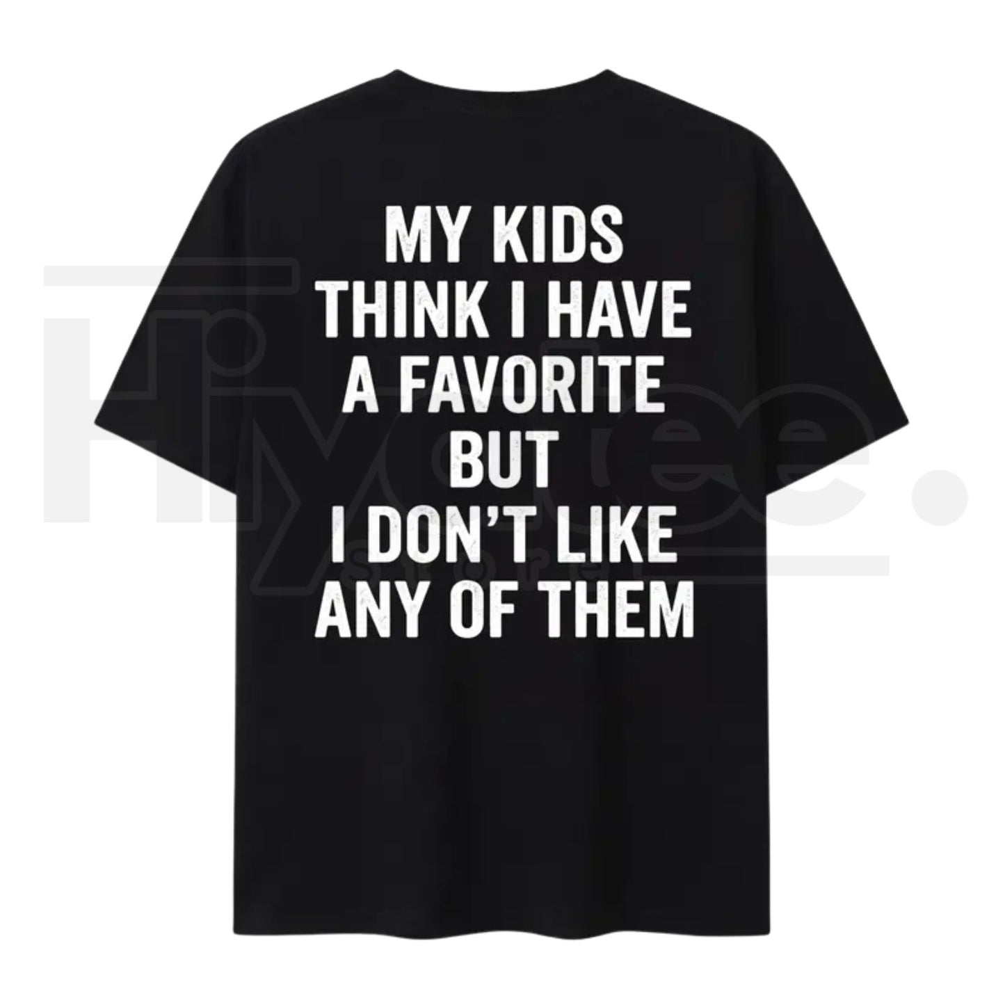 Funny My Kids Think I Have A Favorite T-Shirt – Sarcastic Parenting Humor Tee for Mom & Dad