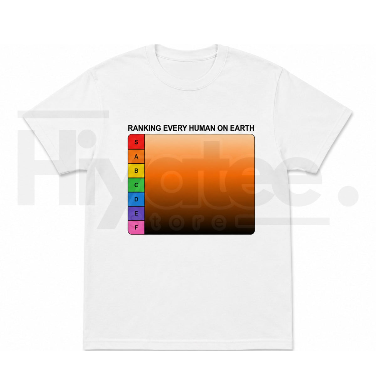 Ranking Every Human On Earth Tier List T-Shirt – Funny Internet Meme Tee