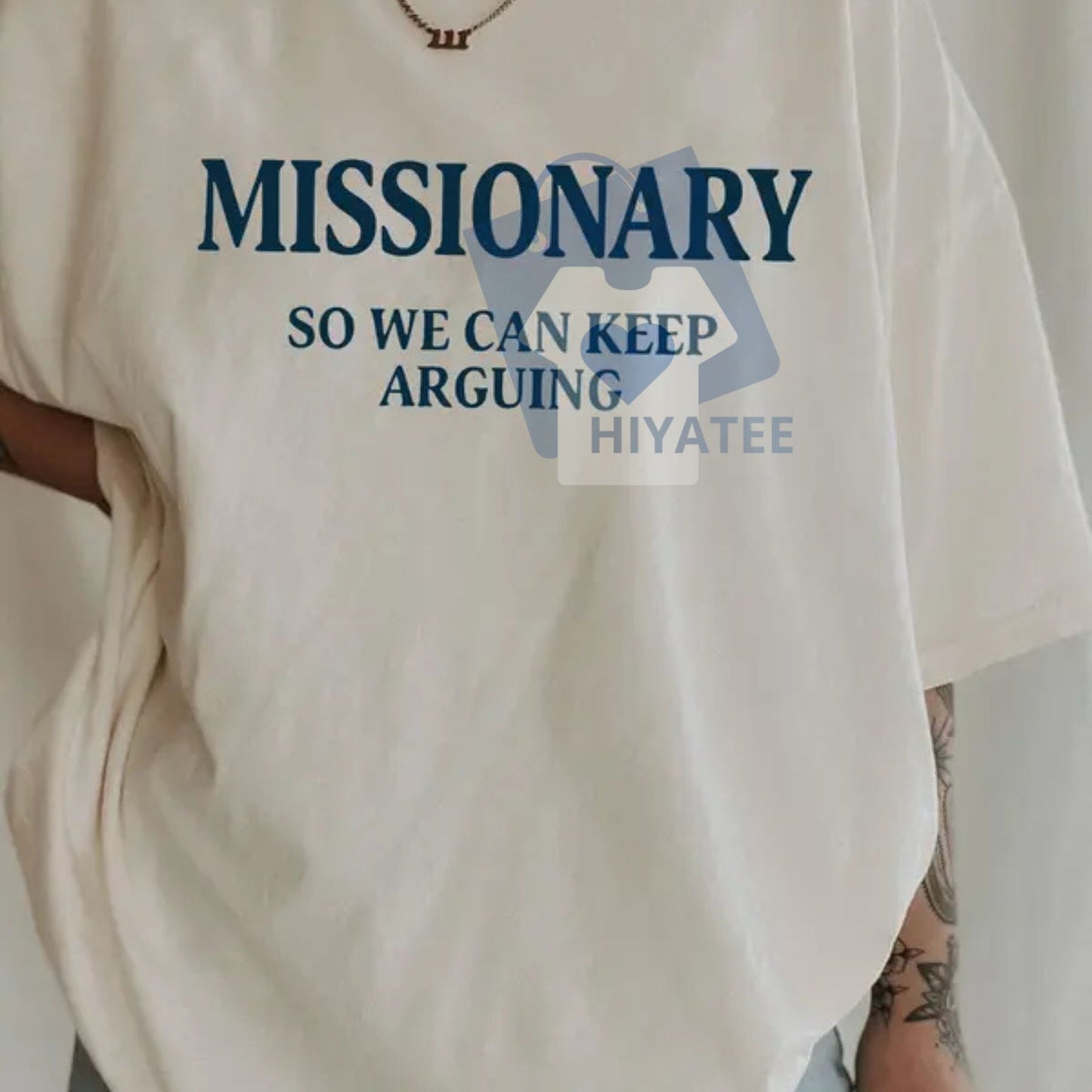 "Missionary So We Can Keep Arguing" Women's T-Shirt – Funny Gift for Her, Sarcastic Tee