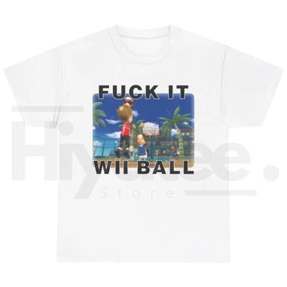 F*ck It We Ball T-Shirt