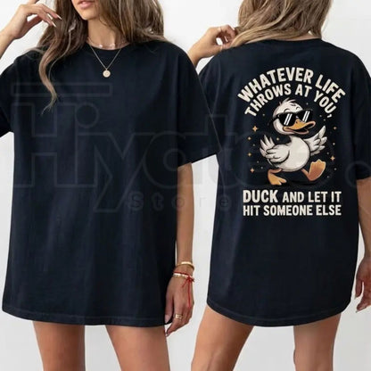 Whatever Life Throws At You Duck Shirt – Funny Cute Sarcastic Graphic Tee