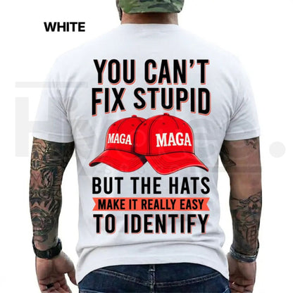 You Can't Fix Stupid But The Hats Make It Easy T-Shirt – Funny Anti Trump Graphic Tee