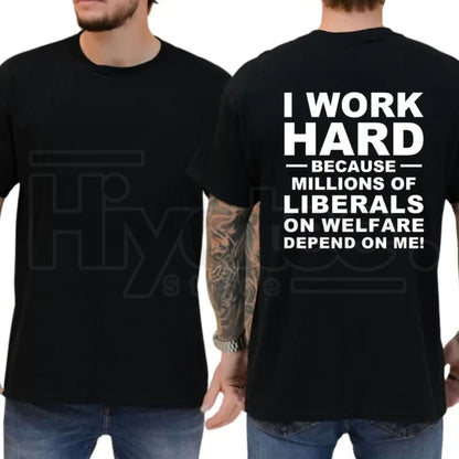 I Work Hard Because Millions Depend On Me Funny T-Shirt – Comfy Cotton Graphic Tee