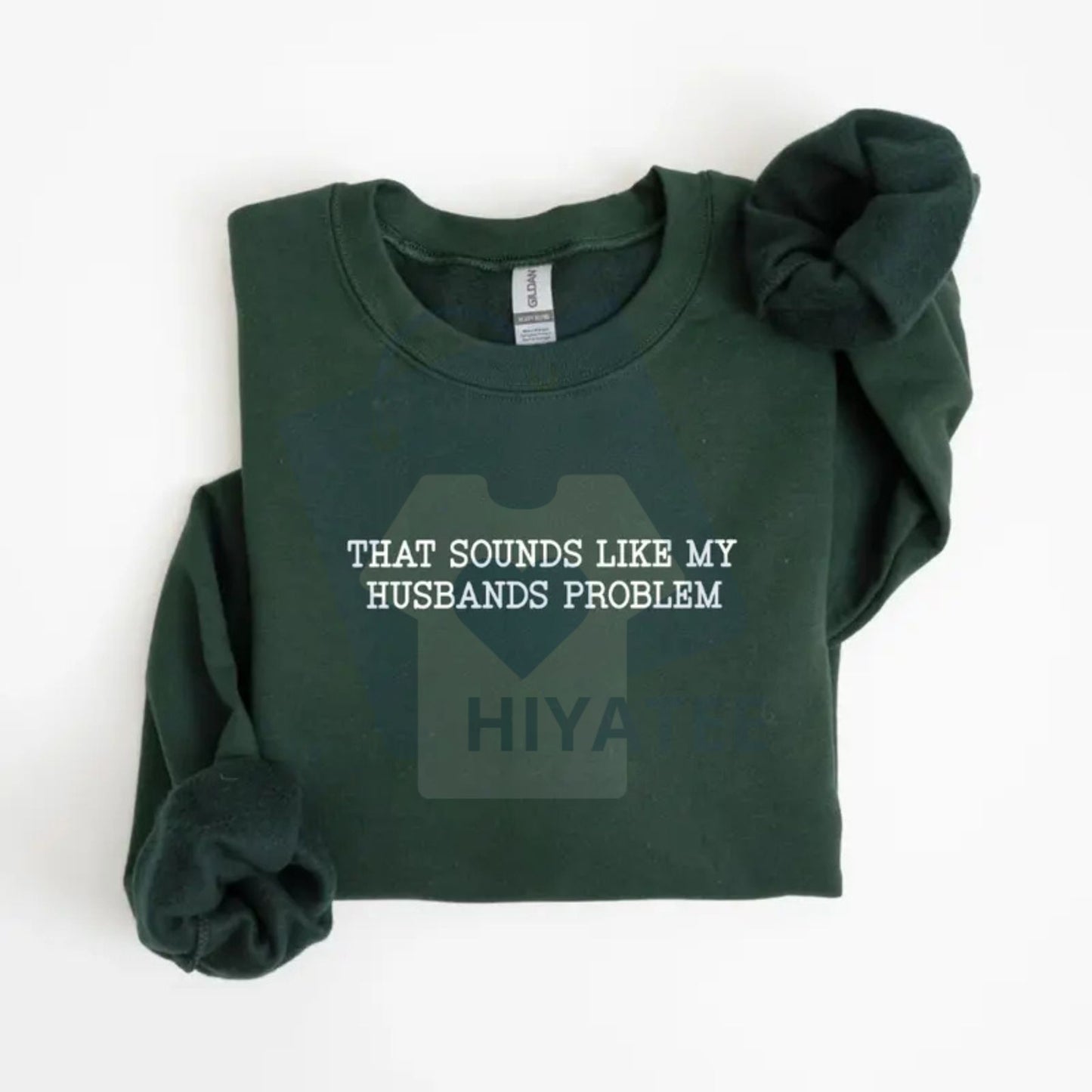 That Sounds Like My Husband’s Problem Sweatshirt: Funny Sarcastic Wife Sassy Quote Pullover, Humorous Anniversary Gift For Women