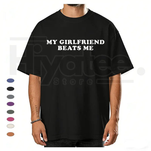 "My Girlfriend Beats Me" – Humorous Relationship Couple Aesthetic Top