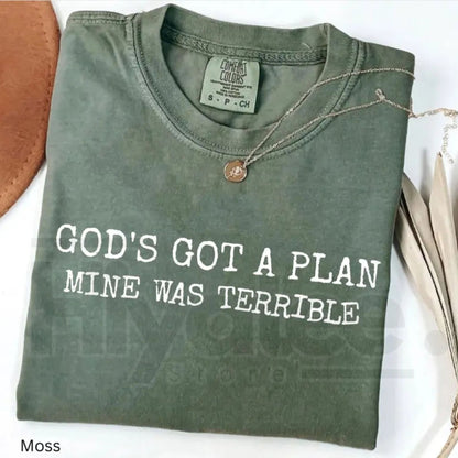 God's Got A Plan Mine Was Terrible Comfort Colors Shirt