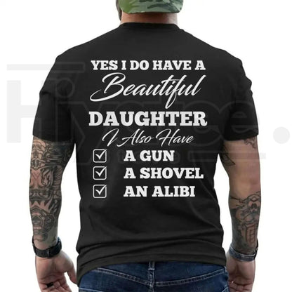 Funny Yes I Do Have A Beautiful Daughter T-Shirt – Protective Dad Graphic Tee