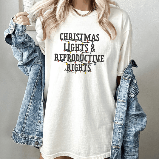 Christmas Lights & Reproductive Rights, Abortion Rights Xmas Tee, Feminist Christmas Shirt, Merry Christmas Matching Shirt - Hiyatee