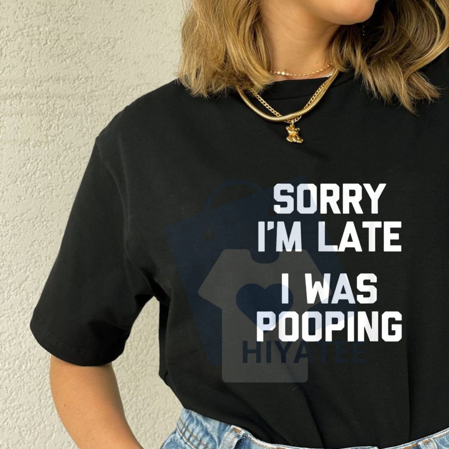 "Sorry I'm Late, I Was Pooping" T-Shirt – Funny Sarcastic Cotton Tee