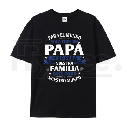 Para El Mundo Solo Eres Un Papá T-Shirt – Latino Father's Day Graphic Tee