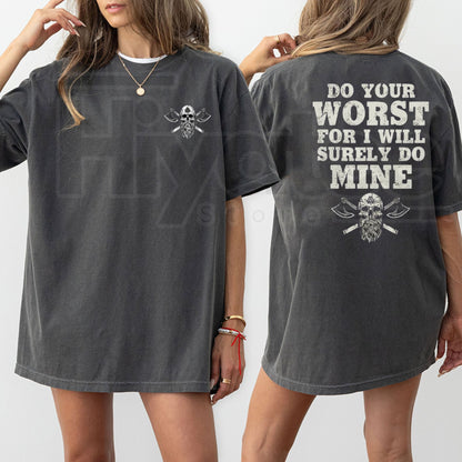 Do Your Worst For I Will Surely Do Mine T-Shirt – Dark Humor Gothic Graphic Tee