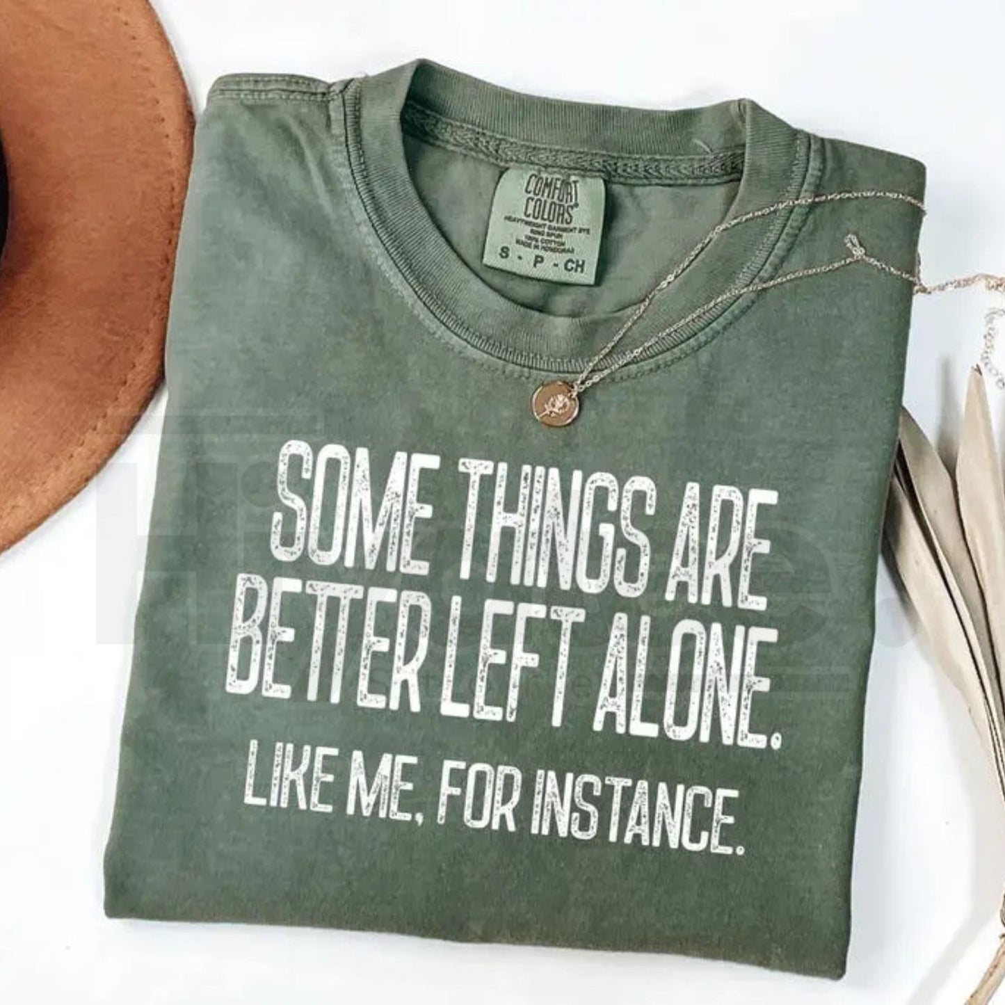 Comfort Colors® Some Things Are Better Left Alone Shirt – Funny Sarcastic Graphic Tee