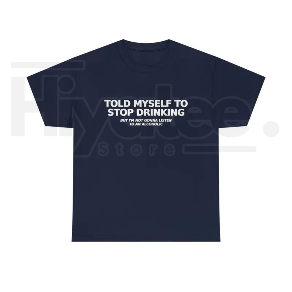Told Myself to Stop Drinking T-Shirt – Funny Drinking Humor Graphic Tee