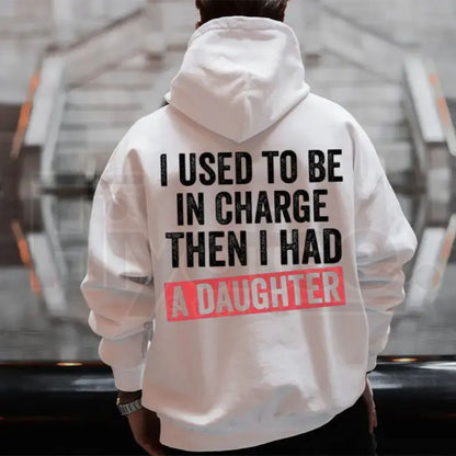 "I Used To Be In Charge" Girl Dad Hoodie – Funny Father’s Day Gift & Proud Dad Streetwear