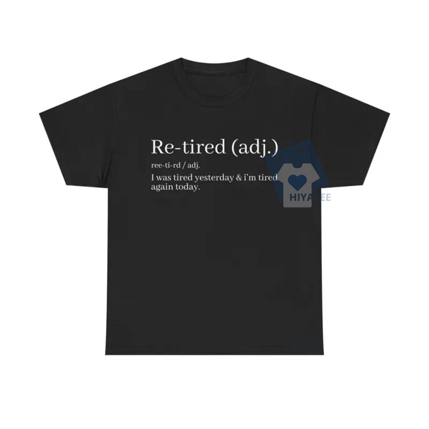 "Re-Tired" Definition T-Shirt – Funny Sarcastic Tee for Exhausted People