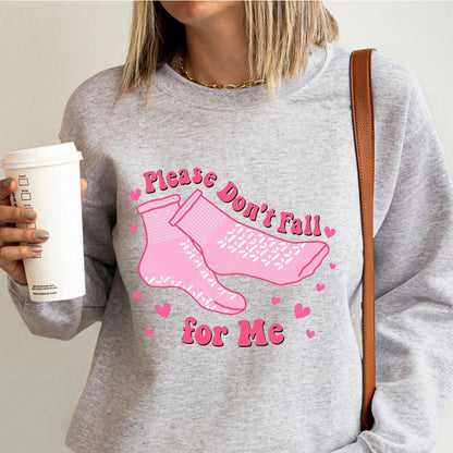 Funny Nurse Valentine’s Sweatshirt: Please Don't Fall For Me Crewneck for Peds & Students