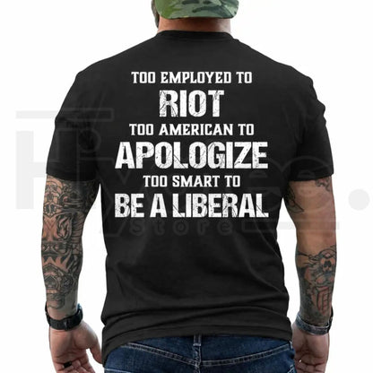 Too Employed Too American Heavyweight Streetwear T-Shirt – Anti-Woke Patriot Back Print Tee