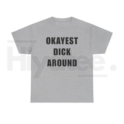 "Okayest Weiner Around" – Funny Sarcastic Unisex Heavy Cotton Top