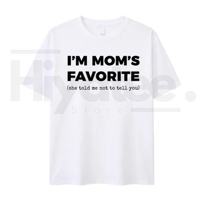 I'm Mom's Favorite T-Shirt – Funny Sarcastic Family Joke Graphic Tee