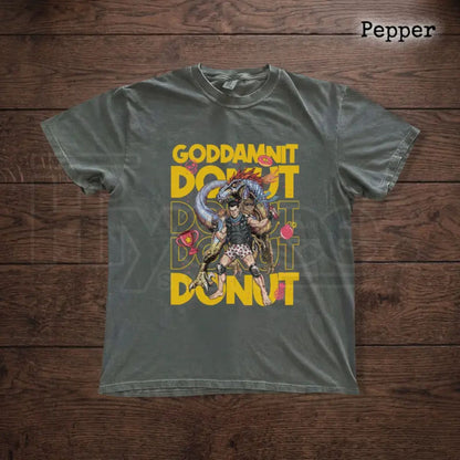 Comfort Colors® Goddamnit Donut T-Shirt – Funny Action Graphic Sci-Fi Tee