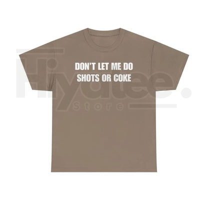 "Don't Let Me" – Funny Alcohol Shots Heavy Cotton Top