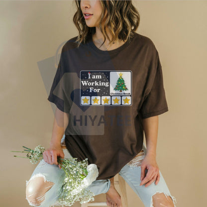 "I Am Working For Christmas Break" Shirt – Holiday Cheer Funny Statement Tee