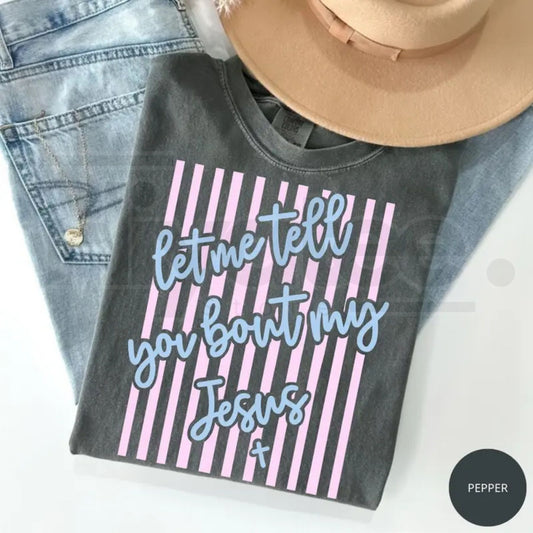 Comfort Colors® Let Me Tell You About My Jesus Shirt – Coquette Bow Christian Easter Tee