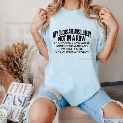 Ducks Not In A Row T-Shirt – Funny Sarcastic Relatable Chaos Adulting Graphic Tee