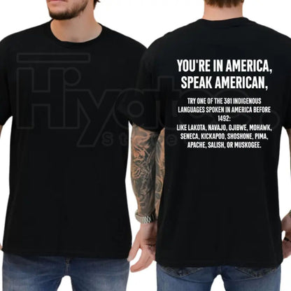You're In America Speak American T-Shirt – Funny Sarcastic Political Graphic Tee