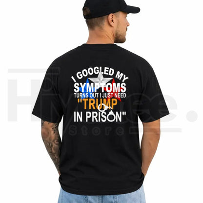 I Googled My Symptoms Tr3mp T-Shirt – Funny Political Graphic Tee