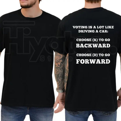 Voting Is Like Driving A Car T-Shirt – Funny Sarcastic Democrat Graphic Tee