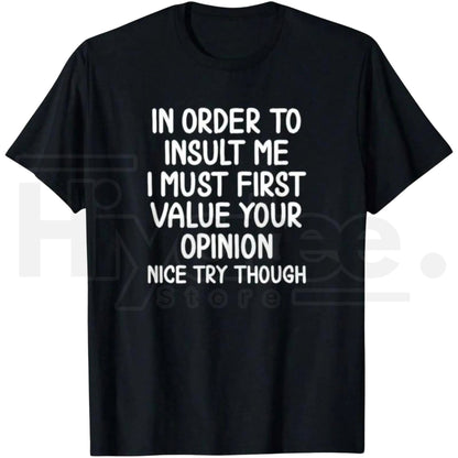 "In Order To Insult Me" Funny Sarcastic Tee – Soft & Breathable Graphic T-Shirt
