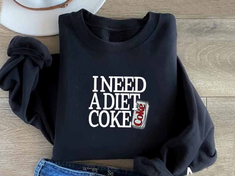 Diet Coke Sweatshirt T Shirt, I Need A Diet Coke, Diet Coke Shirt, Retro Coke Sweatshirt, Trendy Sweatshirt, I Need A Diet Coke, Funny Shirt, Soda Lover Shirt, Coke Lover Sweater,Trending, Bestseller, Soft Girl, Diet, Coke, Soft Drink, Preppy, Soda, Pop