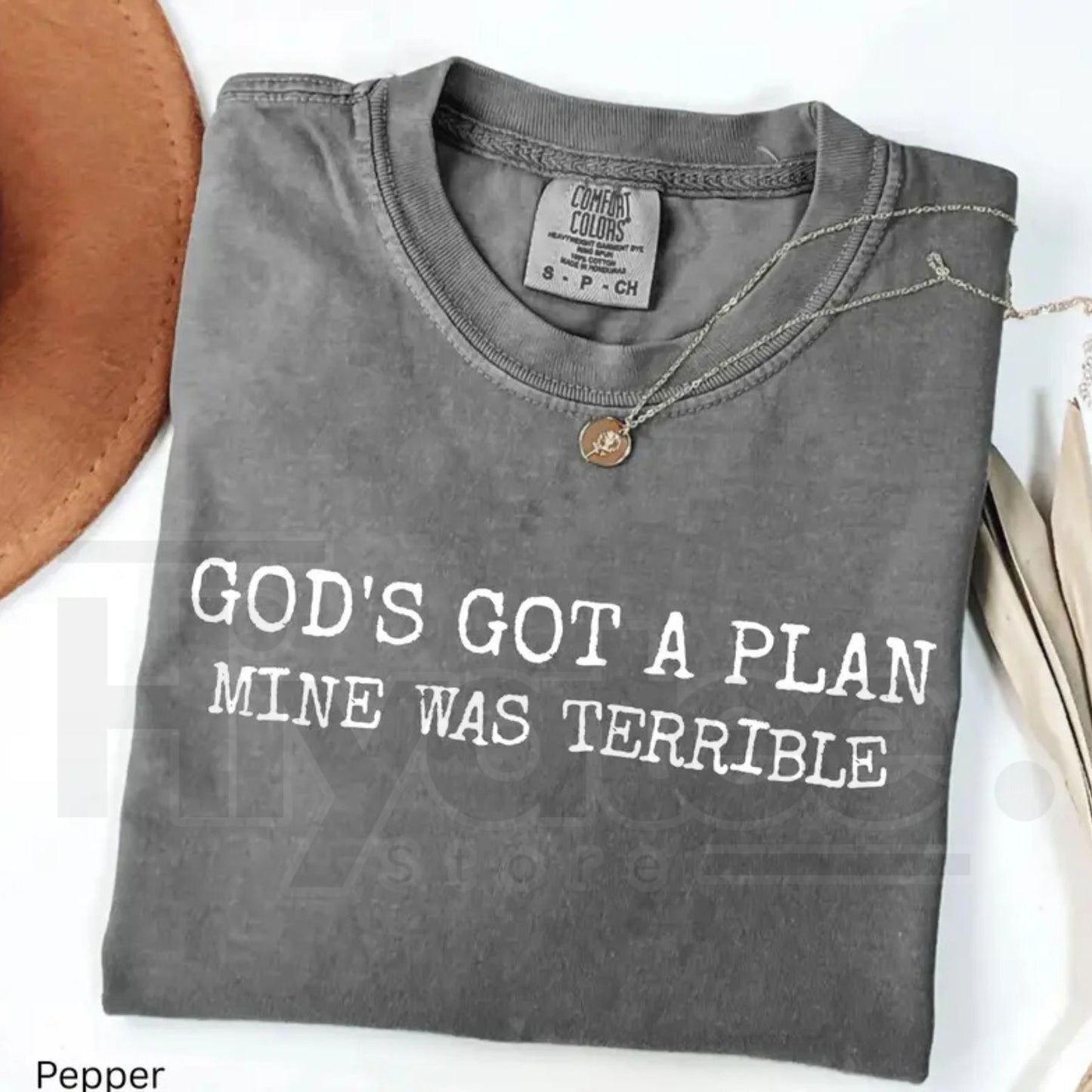 God's Got A Plan Mine Was Terrible Comfort Colors Shirt