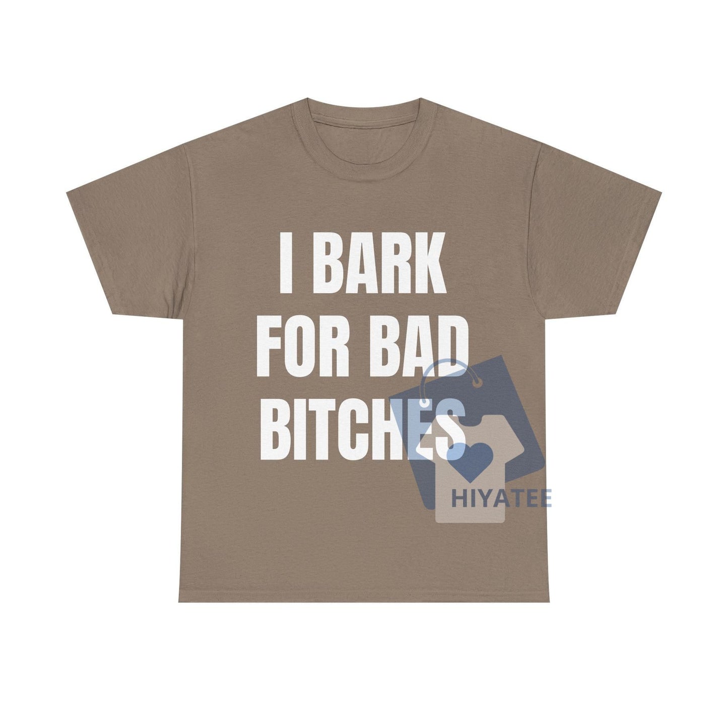 I Bark for Bad B*tches Shirt – Funny Meme Graphic Tee, Unisex Simp Energy Statement T-Shirt